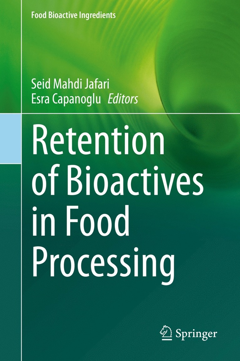 Seid Mahdi Jafari, Esra Capanoglu - Retention of Bioactives in Food Processing, Inbunden