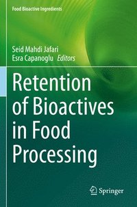 bokomslag Retention of Bioactives in Food Processing