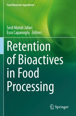 bokomslag Retention of Bioactives in Food Processing