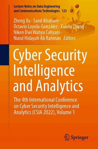 Zheng Xu, Saed Alrabaee, Octavio Loyola-González, Xiaolu Zhang, Niken Dwi Wahyu Cahyani, Nurul Hidayah Ab Rahman - Cyber Security Intelligence and Analytics, Häftad