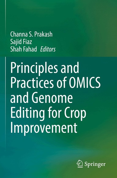 Channa S. Prakash, Sajid Fiaz, Shah Fahad - Principles and Practices of OMICS and Genome Editing for Crop Improvement, Häftad