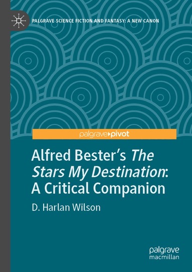 D. Harlan Wilson - Alfred Bester’s The Stars My Destination, Häftad