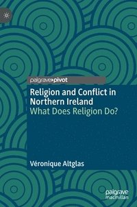 bokomslag Religion and Conflict in Northern Ireland