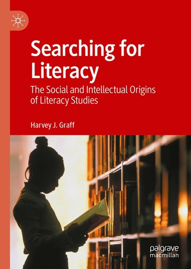 Harvey J. Graff - Searching for Literacy, Inbunden