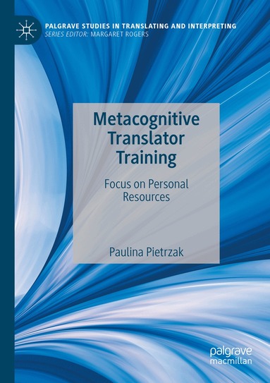 Paulina Pietrzak - Metacognitive Translator Training, Häftad