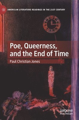 Poe, Queerness, and the End of Time
