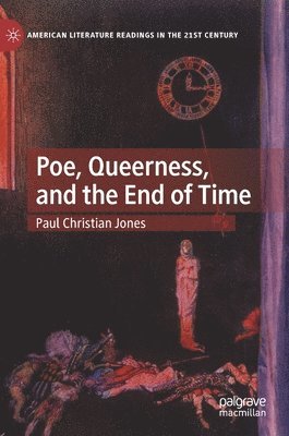 Poe, Queerness, and the End of Time 1