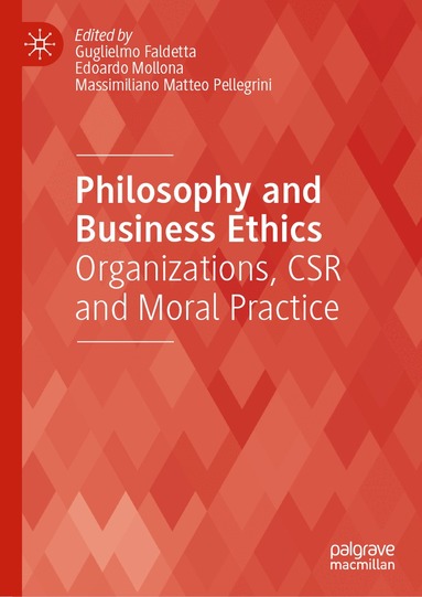Guglielmo Faldetta, Edoardo Mollona, Massimiliano Matteo Pellegrini - Philosophy and Business Ethics, Inbunden