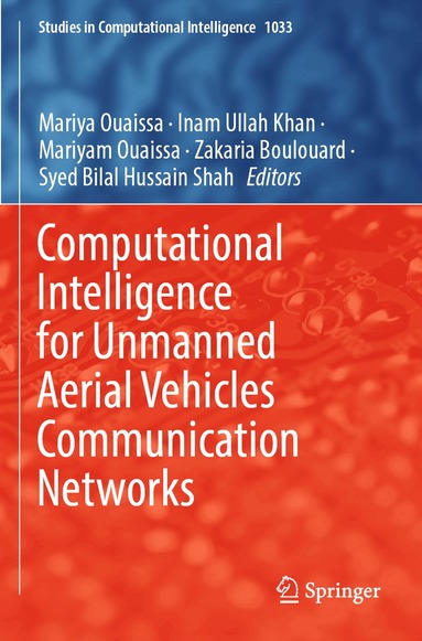 Mariya Ouaissa, Inam Ullah Khan, Mariyam Ouaissa, Zakaria Boulouard, Syed Bilal Hussain Shah - Computational Intelligence for Unmanned Aerial Vehicles Communication Networks, Häftad