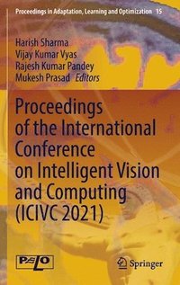 bokomslag Proceedings of the International Conference on Intelligent Vision and Computing (ICIVC 2021)