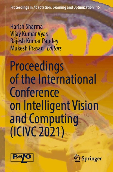 Harish Sharma, Vijay Kumar Vyas, Rajesh Kumar Pandey, Mukesh Prasad - Proceedings of the International Conference on Intelligent Vision and Computing (ICIVC 2021), Häftad