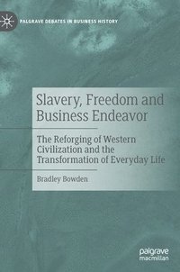 bokomslag Slavery, Freedom and Business Endeavor