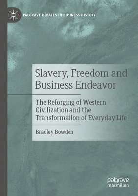 bokomslag Slavery, Freedom and Business Endeavor