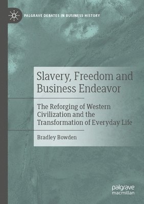 Slavery, Freedom and Business Endeavor 1