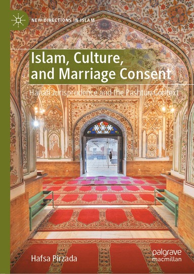 Hafsa Pirzada - Islam, Culture, and Marriage Consent, Inbunden