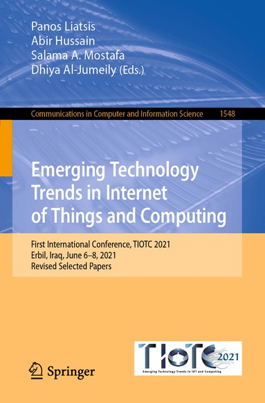 Panos Liatsis, Abir Hussain, Salama A. Mostafa, Dhiya Al-Jumeily - Emerging Technology Trends in Internet of Things and Computing, Häftad