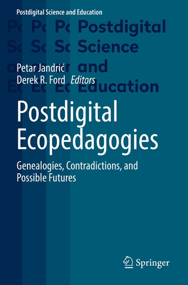 Petar Jandrić, Derek R. Ford - Postdigital Ecopedagogies, Häftad