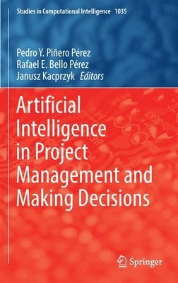 Artificial Intelligence in Project Management and Making Decisions 1