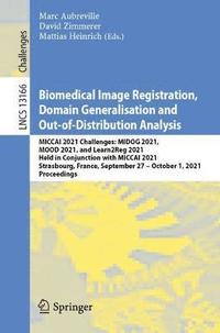 bokomslag Biomedical Image Registration, Domain Generalisation and Out-of-Distribution Analysis
