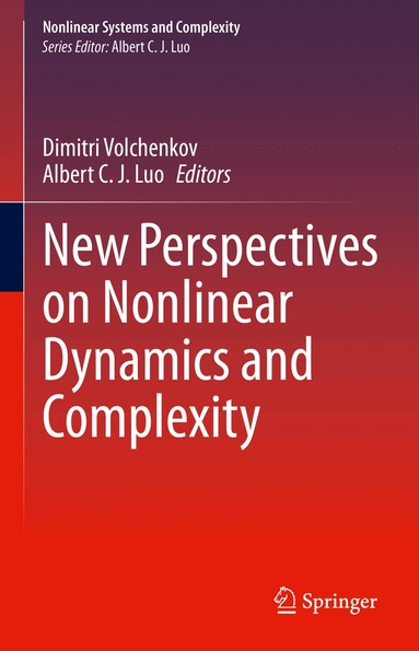 Dimitri Volchenkov, Albert C. J. Luo - New Perspectives on Nonlinear Dynamics and Complexity, Inbunden