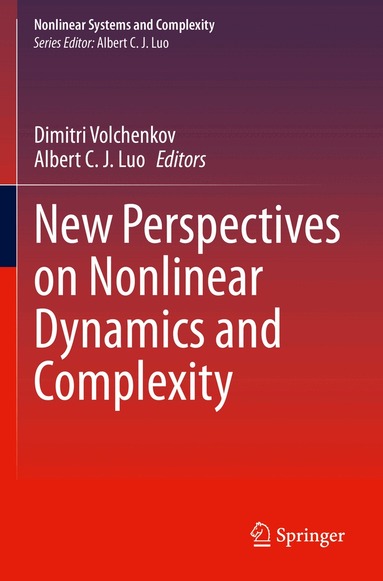 Dimitri Volchenkov, Albert C. J. Luo - New Perspectives on Nonlinear Dynamics and Complexity, Häftad
