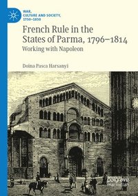 bokomslag French Rule in the States of Parma, 1796-1814