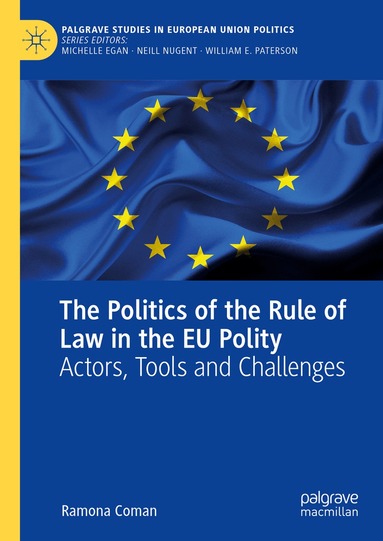Ramona Coman - Politics of the Rule of Law in the EU Polity, Inbunden