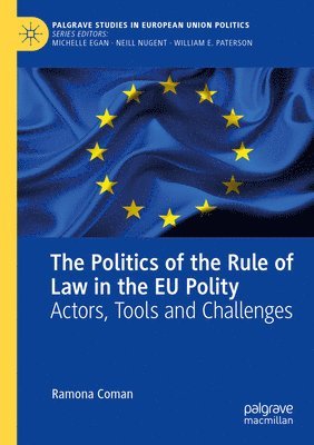 The Politics of the Rule of Law in the EU Polity 1