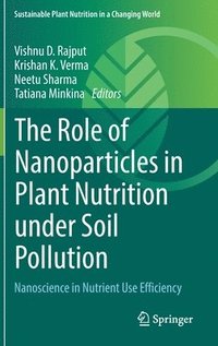 bokomslag The Role of Nanoparticles in Plant Nutrition under Soil Pollution