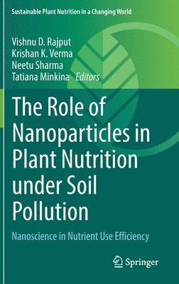 Role of Nanoparticles in Plant Nutrition under Soil Pollution