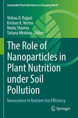 bokomslag The Role of Nanoparticles in Plant Nutrition under Soil Pollution