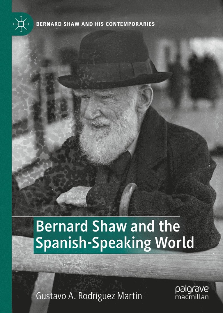 Gustavo A. Rodríguez Martín, Gustavo A. Rodriguez Martin - Bernard Shaw and the Spanish-Speaking World, Inbunden