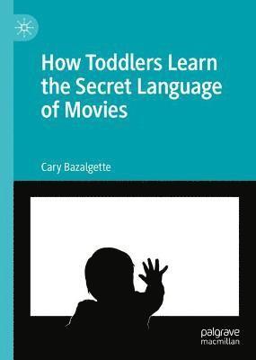 bokomslag How Toddlers Learn the Secret Language of Movies