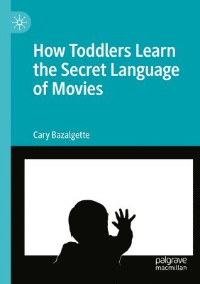 bokomslag How Toddlers Learn the Secret Language of Movies