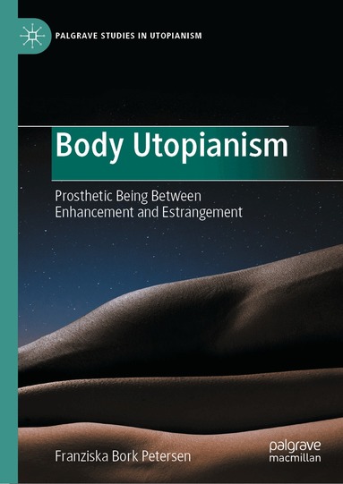 Franziska Bork Petersen - Body Utopianism, Inbunden