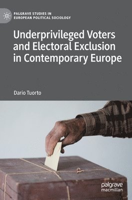 bokomslag Underprivileged Voters and Electoral Exclusion in Contemporary Europe