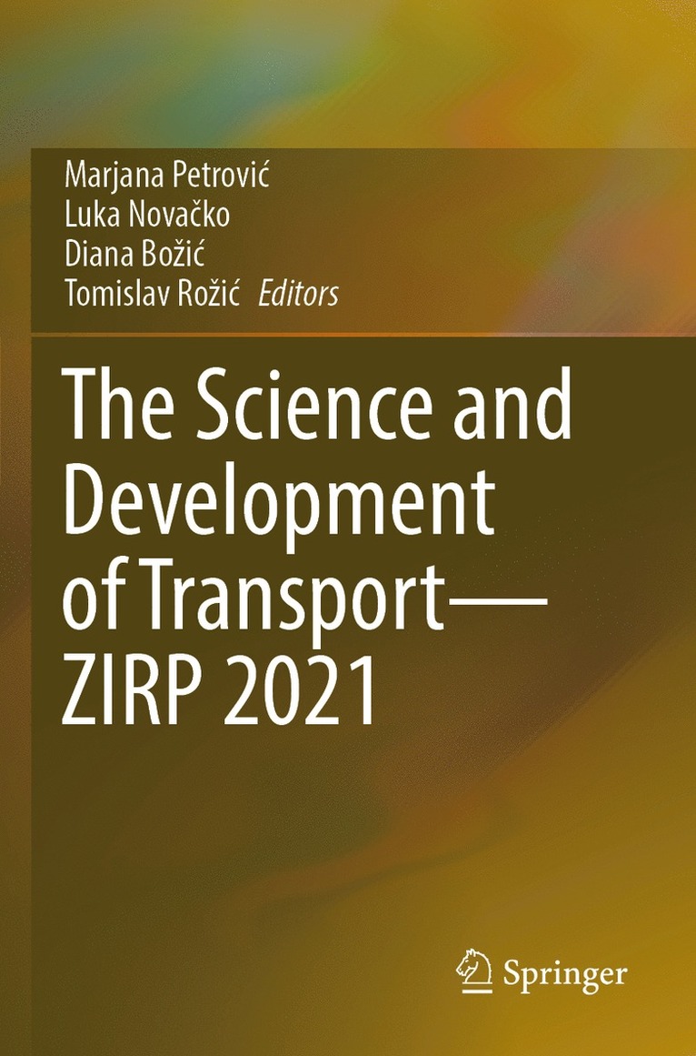 Marjana Petrović, Luka Novačko, Diana Božić, Tomislav Rožić, Marjana Petrovic, Luka Novacko, Diana Bozic, Tomislav Rozic, Luka Nova&#269;ko - Science and Development of Transport—ZIRP 2021, Häftad
