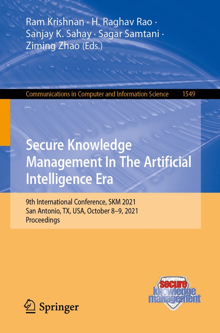 Ram Krishnan, H. Raghav Rao, Sanjay K. Sahay, Sagar Samtani, Ziming Zhao - Secure Knowledge Management In The Artificial Intelligence Era, Häftad