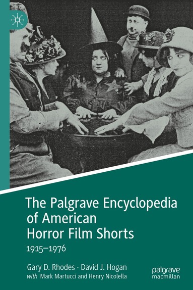 Gary D. Rhodes, David J. Hogan - Palgrave Encyclopedia of American Horror Film Shorts, Inbunden
