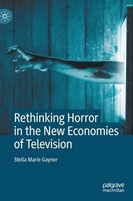 Rethinking Horror in the New Economies of Television 1