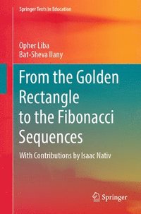 bokomslag From the Golden Rectangle to the Fibonacci Sequences