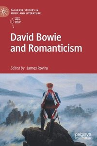 bokomslag David Bowie and Romanticism