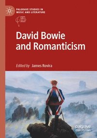 bokomslag David Bowie and Romanticism
