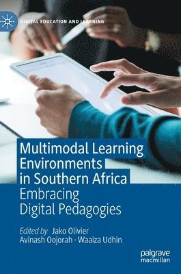 Jako Olivier, Avinash Oojorah, Waaiza Udhin - Multimodal Learning Environments in Southern Africa, Inbunden