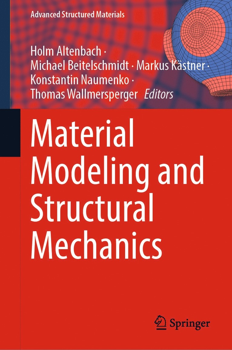 Holm Altenbach, Michael Beitelschmidt, Markus Kästner, Konstantin Naumenko, Thomas Wallmersperger, Markus Kastner - Material Modeling and Structural Mechanics, Inbunden