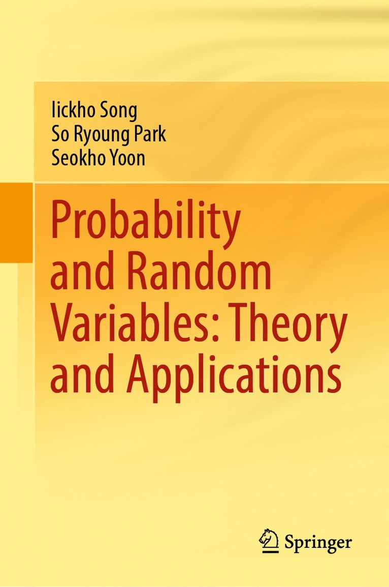 Iickho Song, So Ryoung Park, Seokho Yoon - Probability and Random Variables: Theory and Applications, Inbunden