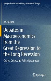 bokomslag Debates in Macroeconomics from the Great Depression to the Long Recession