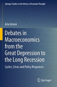 bokomslag Debates in Macroeconomics from the Great Depression to the Long Recession