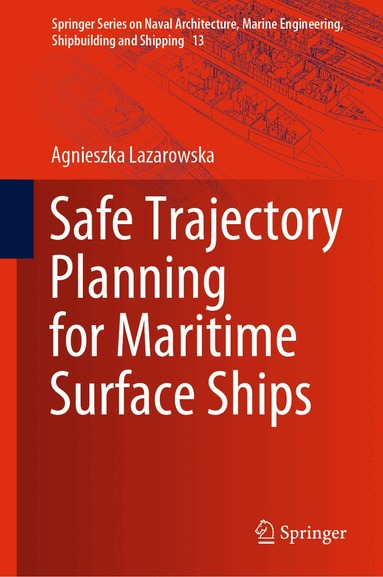 Agnieszka Lazarowska - Safe Trajectory Planning for Maritime Surface Ships, Inbunden
