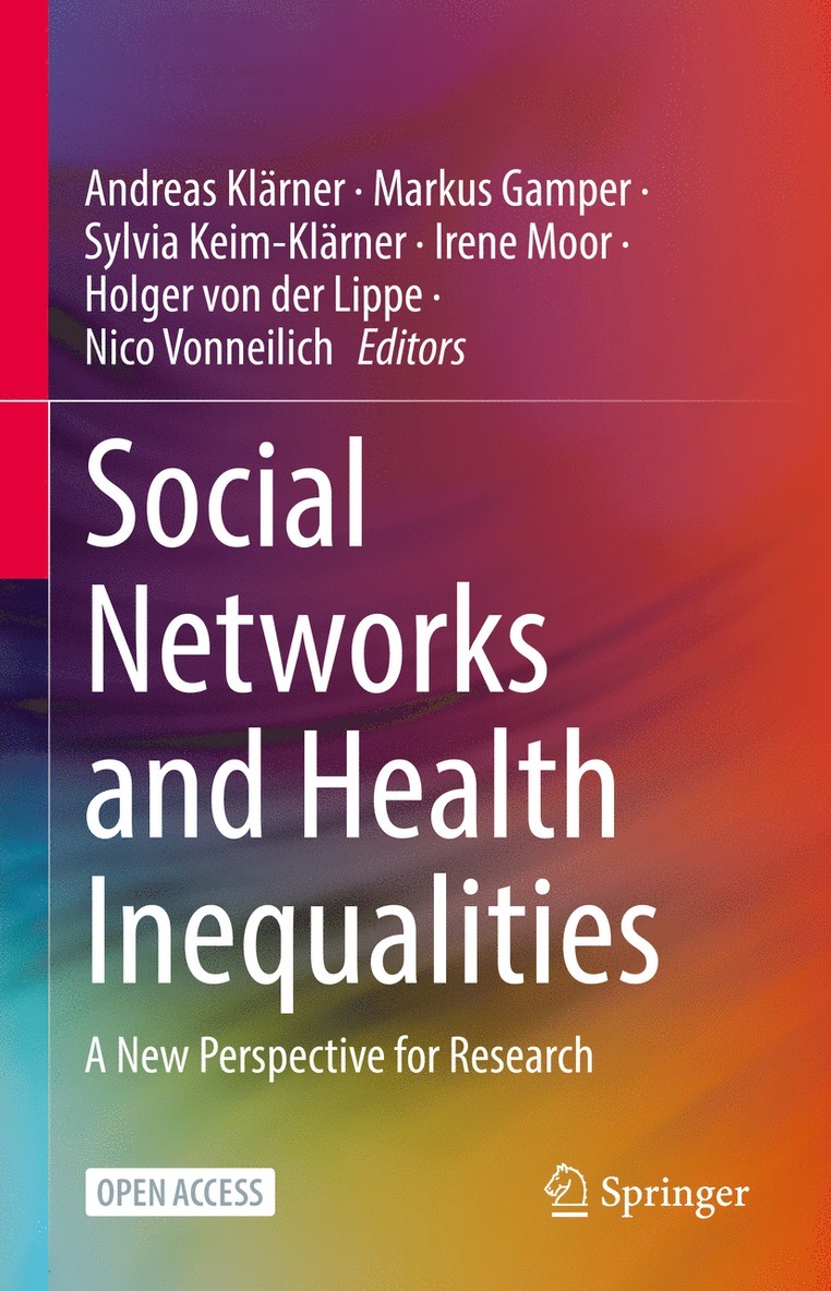 Andreas Klärner, Markus Gamper, Sylvia Keim-Klärner, Irene Moor, Holger von der Lippe, Nico Vonneilich, Andreas Klarner, Sylvia Keim-Klarner, Holger von der Lippe - Social Networks and Health Inequalities, Inbunden